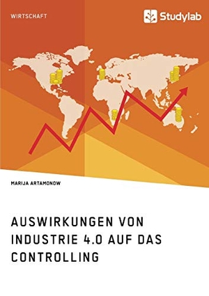 Artamonow, Marija. Auswirkungen von Industrie 4.0 auf das Controlling. Studylab, 2017.