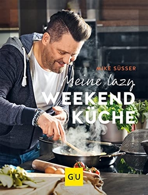 Süsser, Mike. Meine lazy Weekendküche. Graefe und Unzer Verlag, 2022.