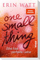 One Small Thing - Eine fast perfekte Liebe