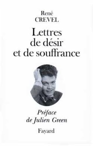 Crevel, René. Lettres de désir et de souffrance. Fayard-France, 2022.