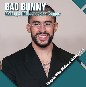 Shea, Therese M. Bad Bunny - Making a Difference as a Rapper. Greenhaven Publishing LLC, 2026.