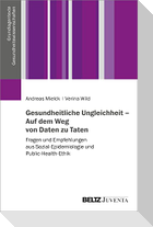 Gesundheitliche Ungleichheit - Auf dem Weg von Daten zu Taten