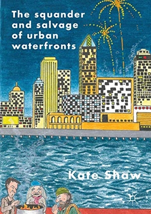 Shaw, Kate. The Squander and Salvage of Global Urban Waterfronts. Springer-Verlag GmbH, 2026.