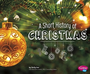 Lee, Sally. A Short History of Christmas. Capstone, 2015.