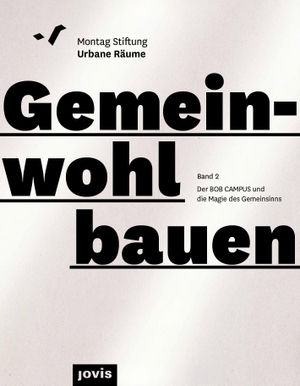 Debik, Johanna. BOB CAMPUS - von der Magie des Gemeinsinns - BOB CAMPUS - von der Magie des Gemeinsinns. Jovis Verlag GmbH, 2026.