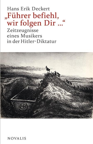 Deckert, Hans Erik. "Führer befiehl, wir folgen Dir ..." - Zeitzeugnisse eines Musikers in der Hitler-Duktatur. Novalis Verlag GbR, 2018.