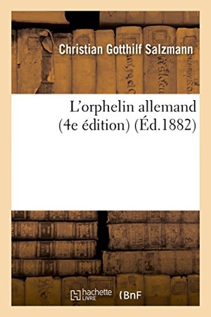 Salzmann. L'Orphelin Allemand 4e Édition. Hachette Livre - BNF, 2016.