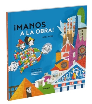 Vera, Luisa. Manos a la Obra / Let's Get to Work - Un Recorrido Lúdico Por La Arquitectura Universal / A Playful Journey Through Universal Architecture Volume 2. Editorial Casals S.A., 2025.
