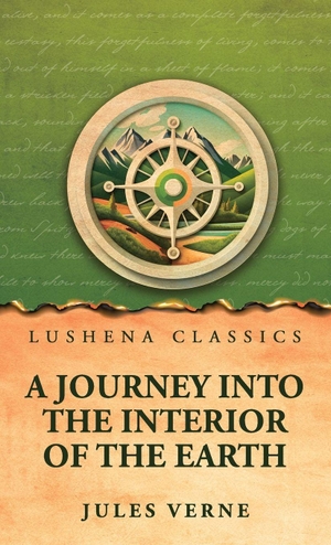 Jules Verne. A Journey into the Interior of the Earth. Lushena Books, 2026.