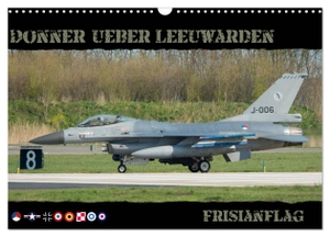 Weber, Thomas. Donner ueber Leeuwarden (Wandkalender 2024 DIN A3 quer), CALVENDO Monatskalender - Kampfflugzeuge vom Frisianflag. Calvendo, 2023.