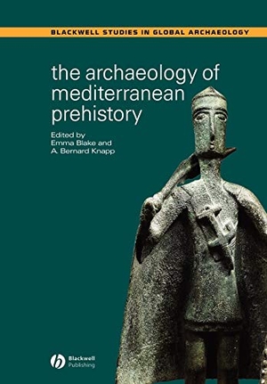 Blake / Knapp. Archaeology Mediterranean Prehistory. John Wiley & Sons, 2005.