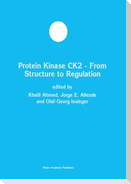 Protein Kinase CK2 ¿ From Structure to Regulation