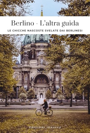 Jonglez, Thomas. Berlino, l'altra guida. Jonglez, 2026.
