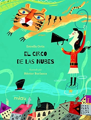 Ortiz Arroyo, María Estrella / Borlasca, Héctor et al. El circo de las nubes. JAGUAR EDICIONES, 2019.