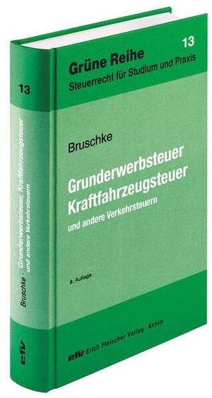Bruschke, Gerhard. Grunderwerbsteuer, Kraftfahrzeugsteuer und andere Verkehrsteuern. Fleischer EFV Verlag, 2024.