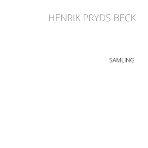 Jedig, Sam (Hrsg.). Henrik Pryds Beck - Samling. Books on Demand, 2021.
