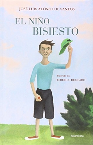 Alonso De Santos, José Luis. El niño bisiesto. Kalandraka Editora, 2015.
