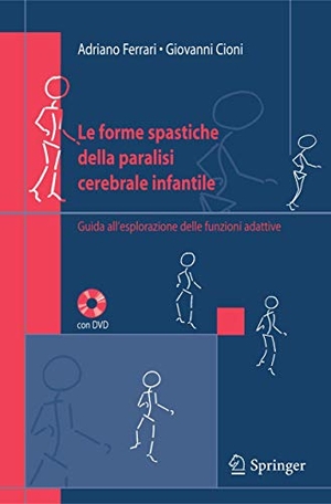 Cioni, Giovanni / Adriano Ferrari. Le forme spastiche della paralisi cerebrale infantile - Guida all'esplorazione delle funzioni adattive. Springer Milan, 2005.