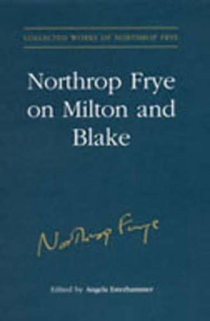 Esterhammer, Angela (Hrsg.). Northrop Frye on Milton and Blake. University of Toronto Press, 2005.