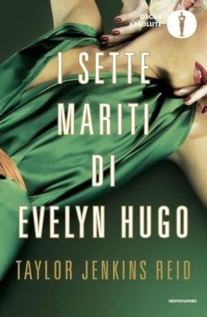 Jenkins Reid, Taylor. I sette mariti di Evelyn Hugo. Mondadori, 2025.