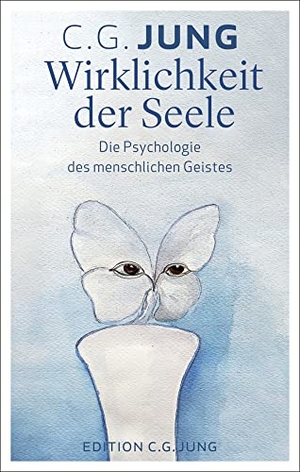 Jung, C. G.. Wirklichkeit der Seele - Die Psychologie des menschlichen Geistes. Patmos-Verlag, 2022.