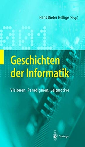 Hellige, Hans Dieter (Hrsg.). Geschichten der Informatik - Visionen, Paradigmen, Leitmotive. Springer, 2003.