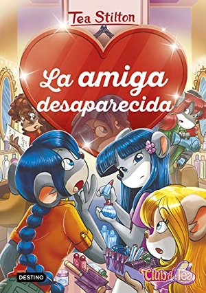 Stilton, Tea. La amiga desaparecida. Destino Infantil & Juvenil, 2019.