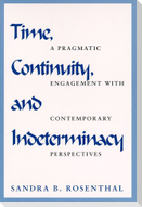 Time, Continuity, and Indeterminacy: A Pragmatic Engagement with Contemporary Perspectives