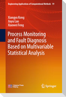 Process Monitoring and Fault Diagnosis Based on Multivariable Statistical Analysis