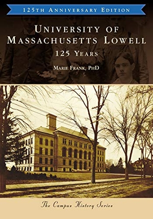 Frank. University of Massachusetts Lowell - 125 Years. Arcadia Publishing (SC), 2020.