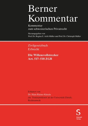 Künzle, Hans Rainer. Die Willensvollstrecker Art. 517-518 ZGB. Stämpfli Verlag AG, 2025.