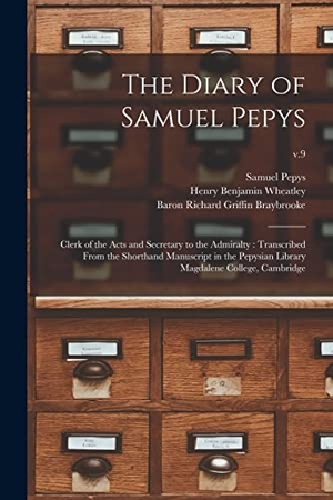 Pepys, Samuel / Henry Benjamin Wheatley. The Diary of Samuel Pepys: Clerk of the Acts and Secretary to the Admiralty: Transcribed From the Shorthand Manuscript in the Pepysian Library Ma. Creative Media Partners, LLC, 2021.