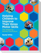 Helping Children to Improve Their Gross Motor Skills: The Stepping Stones Curriculum