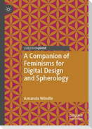 A Companion of Feminisms for Digital Design and Spherology