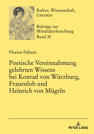 Führen, Florian. Poetische Vereinnahmung gelehrten Wissens bei Konrad von Würzburg, Frauenlob und Heinrich von Mügeln. Peter Lang, 2019.
