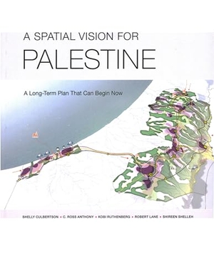Culbertson, Shelly / Anthony, C Ross et al. A Spatial Vision for Palestine - A Long-Term Plan That Can Begin Now. RAND Corporation, 2025.