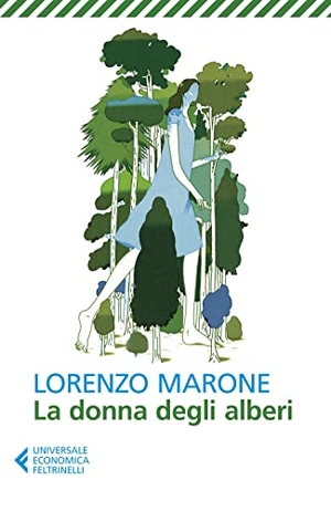 Marone, Lorenzo. La donna degli alberi. Feltrinelli, 2022.