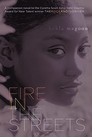 Magoon, Kekla. Fire in the Streets. Gale, a Cengage Company, 2021.