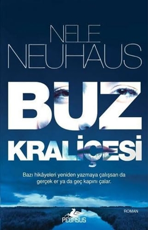 Neuhaus, Nele. Buz Kralicesi. Pegasus Yayincilik, 2022.