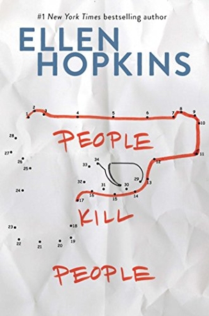 Hopkins, Ellen. People Kill People. Margaret K. McElderry Books, 2019.