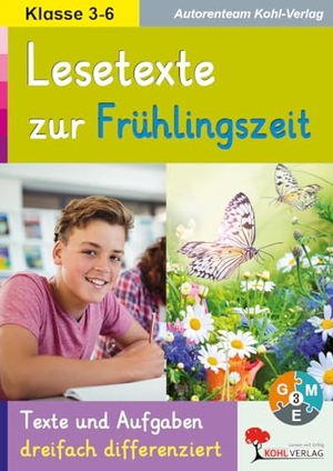Autorenteam, Kohl-Verlag (Hrsg.). Lesetexte zur FRÜHLINGSZEIT - Texte in drei Niveaustufen zur Stärkung der Lesekompetenz und der Sekundärkompetenzen im Deutschunterricht. Kohl Verlag, 2026.