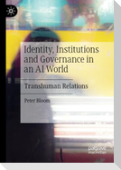 Identity, Institutions and Governance in an AI World