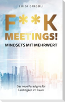F**k Meetings Mindsets mit Mehrwert