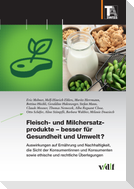 Fleisch- und Milchersatzprodukte - besser fu¿r Gesundheit und Umwelt?