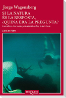 Si la natura es la resposta, quina era la pregunta? : i uns altres cinc-cents pensaments sobre la incertesa