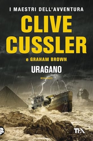 Cussler, Clive / Graham Brown. Uragano. TEA, 2019.