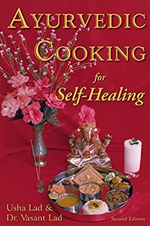 Lad, Vasant / Usha Lad. Ayurvedic Cooking for Self-Healing - 2nd Edition. Ayurvedic Press, 1994.