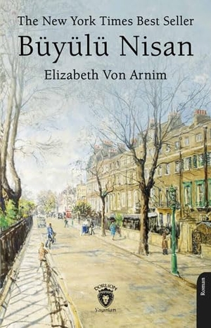 Arnim, Elizabeth von. Seller Büyülü Nisan. Dorlion Yayinevi, 2024.