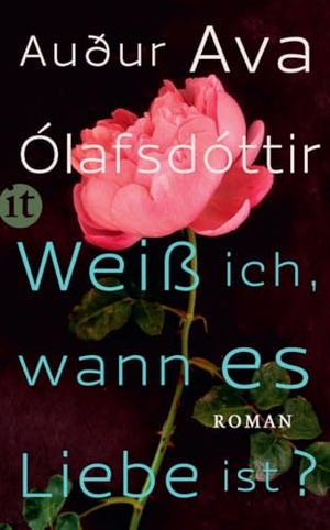 Ólafsdóttir, Auður Ava. Weiß ich, wann es Liebe ist?. Insel Verlag GmbH, 2013.