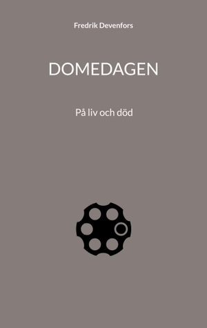Devenfors, Fredrik. Domedagen - På liv och död. Books on Demand, 2023.